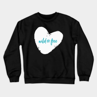 Wild And Free Crewneck Sweatshirt